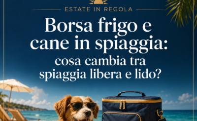Borsa frigo e cane in spiaggia: regole per spiaggia libera e stabilimenti balneari